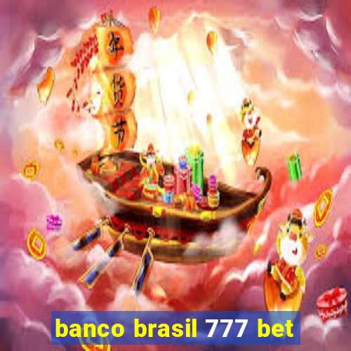 banco brasil 777 bet